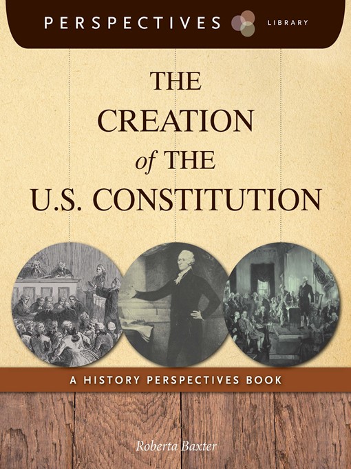 Title details for The Creation of the U.S. Constitution by Roberta Baxter - Available